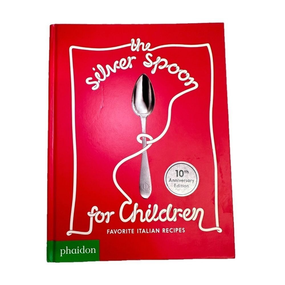 The Silver Spoon for Children Italian Cookbook 10th Anniversary Phaidon
